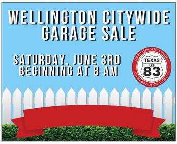 The Wellington City Wide Garage Sale, sponsored by the Collingsworth County Chamber of Commerce, is set to begin at 8 a.m. Saturday, June 3. To get a listing on the map, contact Samantha Bohannon at 806-205-009 by 4 p.m. Friday, May 26. Signup is $10. Courtesy Image