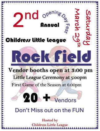 Childress Little League to  host 2nd Annual Opening  Day Fest this Saturday