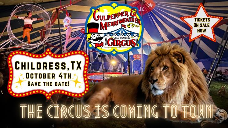 The Culpepper and Merriweather Circus will perform shows at 2 p.m. and 4:30 p.m. Saturday, Oct. 4 at Scott Lake Park in Childress.