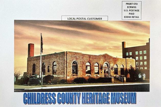 Childress County Heritage Museum mailers were recently sent to local businesses and individuals, inviting annual donor drive participation. Childress County Heritage Museum
