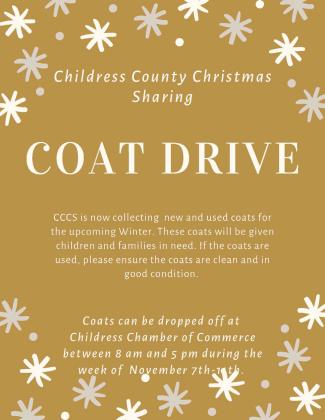 Childress County Christmas Sharing (CCCS) is currently collecting new and used coats for the annual coat drive. Coats can be donated at the Childress Chamber of Commerce from 8 a.m. to 5 p.m. through Friday, Nov. 11. Used coats must be clean and in good condition. Graphic Courtesy of Childress County Christmas Sharing