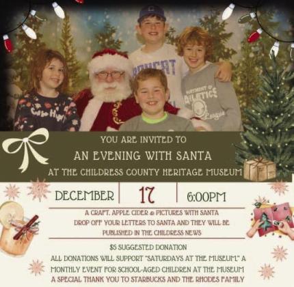 Childress County Heritage Museum will host An Evening with Santa at 6 p.m. Sunday, Dec. 17. At the event, guests are invited to take photos with Santa, as well as drop off their wish lists. Graphic Courtesy of Childress County Heritage Museum