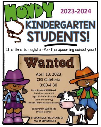 Childress Elementary School will host its annual Kindergarten Round-Up from 3-4 p.m. Thursday, April 13 in the Childress Elementary School Cafeteria. To register, the student’s social security card, birth certificate and immunization record will need to be provided, as well as the parent’s driver license. Students must be five years of age by Sept. 1. Graphic Courtesy of Childress Elementary School