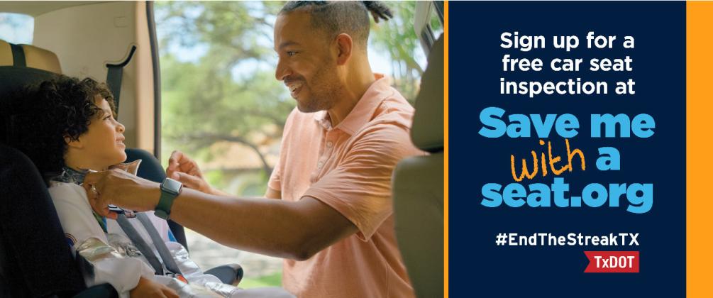 The Texas Department of Transportation (TxDOT) Childress District, partnered with the Texas A&amp;amp;M AgriLife Extension Service, will offer free child car seat inspections from 3:30-5:30 p.m. Thursday, Aug. 31 in the Childress Church of Christ parking lot, 210 2nd St. SE. Courtesy Graphic
