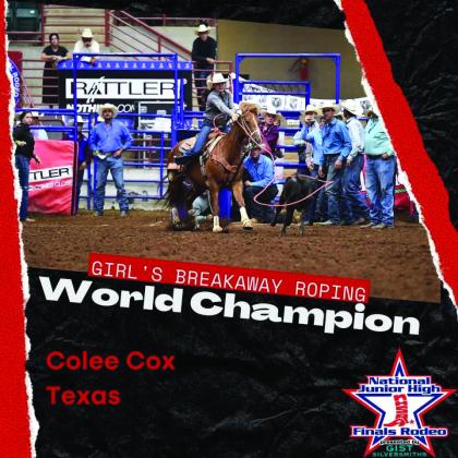 Tell’s Colee Cox takes the National Junior High Finals Rodeo World Breakaway Championship, thanks to a time of 7.71 on three head. Photo and Graphic Courtesy of the NJHFR