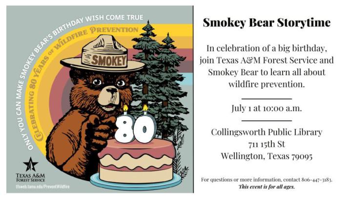 In celebration of a big birthday, join Texas A&amp;amp;M Forest Service and Smokey Bear to learn all about wildfire prevention at 10 a.m. Monday, July 1 at Collinsworth Public Library, 711 15th St. The free event is a feature of the 2024 Summer Reading Program, “Adventure Begins at Your Library!” Courtesy Graphic