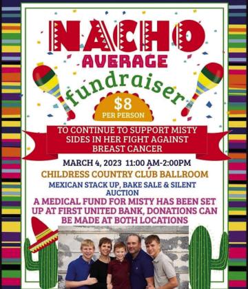 A “Nacho Average Fundraiser,” benefiting Misty Sides, will be held from 11 a.m.-2 p.m. Saturday, March 4 at the Childress County Club. Courtesy Graphic