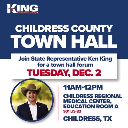 Rep. Ken King will tour a segment of House District 88 to discuss the 89th Regular Legislative Session, as well as the Special Sessions that followed, Tuesday, Dec. 2, hosting Town Hall Forums in Childress, Memphis and Wellington. King for Texas