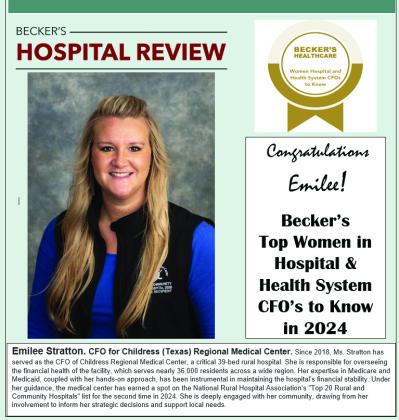 Childress Regional Medical Center Chief Financial Officer (CFO) Emilee Stratton was recently selected to Becker’s Hospital Review’s Top Women Hospital and Health System CFOs to Know in 2024. Photo Courtesy of Childress Regional Medical Center
