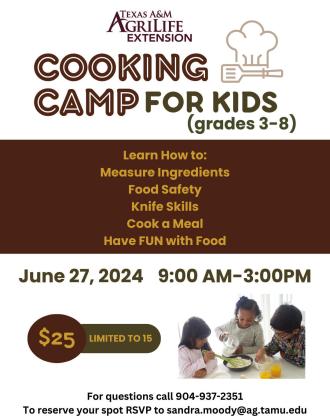 Cooking Camp for Kids, available to students third-eighth grade, will take place from 9 a.m.-3 p.m. Thursday, June 27. Class size is limited to 15 students, and registration is $25 per child. To register, or for more information, contact Moody at 904-937-2351 or sandra.moody@ag.tamu.edu. Graphics Courtesy of Childress County AgriLife Extension Service
