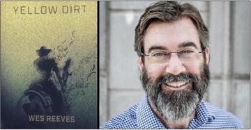 Collingsworth Public Library will welcome Wes Reeves, a 1987 graduate of Wellington High School, for a reading and signing of his new poetry book, “Yellow Dirt,” at 6:30 p.m. Monday, Nov. 21. Reeves, the son of Katherine and the late Don Reeves. has served in media relations at Xcel Energy in Amarillo for the past 25 years and is married to Kim Castleberry Reeves, also a native of Wellington. Books will be available for purchase at the event. Courtesy Image