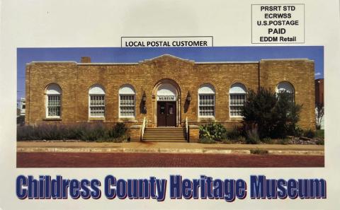 Childress County Heritage Museum mailers were recently sent to local businesses and individuals, inviting annual donor drive participation. Image Courtesy of Childress County Heritage Museum