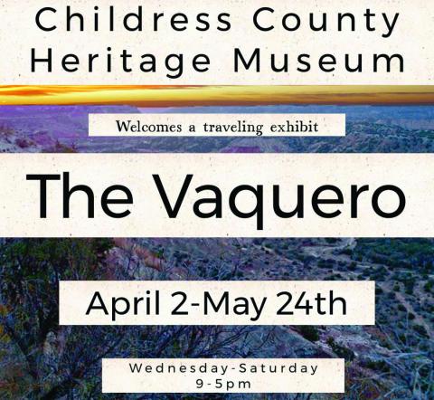 Saddle up for ‘The Vaquero’ traveling exhibit  at Childress County Heritage Museum
