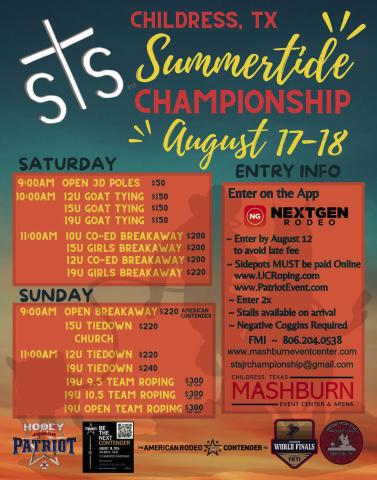STS Summertide Jr. Championship entries are open through Monday, Aug. 12 on the NEXTGEN App. A Junior World Finals, Hooey Junior Patriot and The American Rodeo qualifier, the STS Summertide Jr. Championships will begin at 9 a.m. Saturday, Aug. 17 and Sunday, Aug. 18 at the Mashburn Event Center and Arena in Childress. For more information, call 806-204-0538, email stsjrchampionship@gmail.com or visit mashburneventcenter.com. Graphic Courtesy of STS Jr. Championship