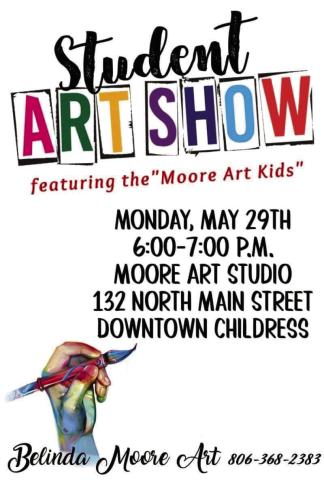 The annual Moore Art Studio Student Art Show is scheduled for 6-7 p.m. Monday, May 29 at Moore Art Studio, 132 N. Main St. Graphic Courtesy of Moore Art Studio