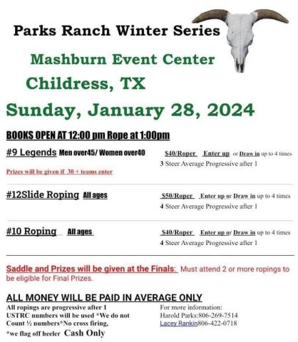 Saddle up for the Parks Ranch Winter Series team roping Sunday, Jan. 28 at the Mashburn Event Center and Arena. Books open at noon, followed by roping at 1 p.m. All money will be paid in average only. For more information, contact Harold Parks, 806-269-7514, or Lacey Rankin, 806-422-0718. Courtesy Graphic