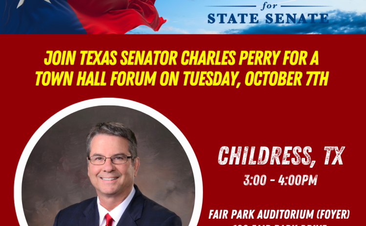 Sen. Charles Perry will host a town hall forum from 3-4 p.m. Tuesday, Oct. 7 in the Fair Park City Auditorium Foyer in Childress.