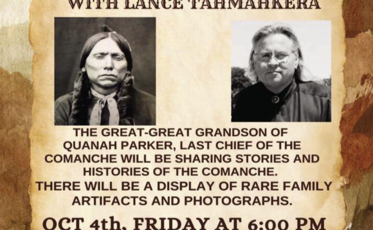 Lance Tahmahkera, great-great-grandson of Quanah Parker, will serve as guest speaker at Collingsworth County Museum at 6 p.m. Friday, Oct. 4 during Wellington’s Living History twoday event. Hosted by Sons of Confederate Veterans (SCV) Charles Goodnight Frontier Reg. Camp 2280, Tahmahkera will join the presenters at the Powell Park events. Image Courtesy of Collingsworth County Museum