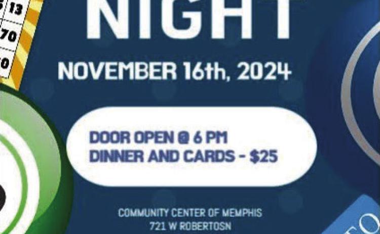 Join Memphis Lions Club for Bingo Night fun, benefitting Memphis Meals on Wheels, the Memphis Preservation Society and the Memphis Independent School District (ISD) Scholarship Fund, at 6 p.m. Saturday, Nov. 16 at the Memphis Community Center, 721 Robertson St. Cards, including a spaghetti dinner, will be $25 at the door. Graphic Courtesy of Memphis Lions Club
