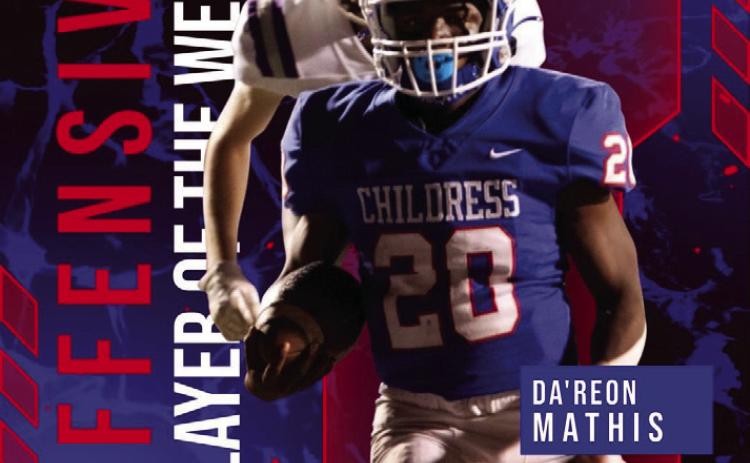 Childress junior running back Da’reon Mathis is the Iris Energy Offensive Player of the Week. Mathis rushed 17 times for 191 yards and three touchdowns against the Spearman Lynx. Courtesy Graphics