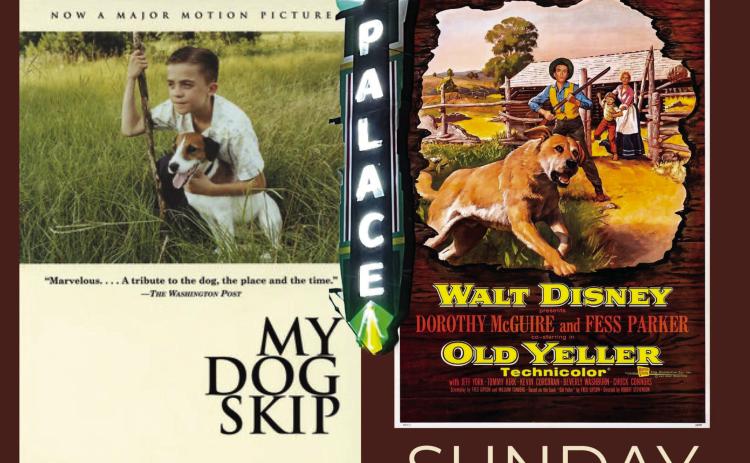 At the PalaceTheater: ‘My Dog Skip’and‘Old Yeller’