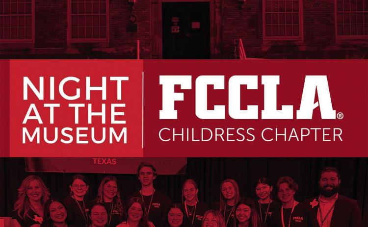 Childress FCCLA to host Night at the Museum