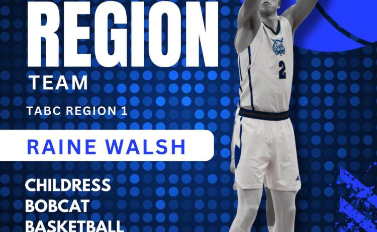 Childress’ Raine Walsh was recently named to the 2026 Texas Association of Basketball Coaches’ Region 1 All-Region Team, announced Tuesday, March 17. Childress Bobcat Boosters