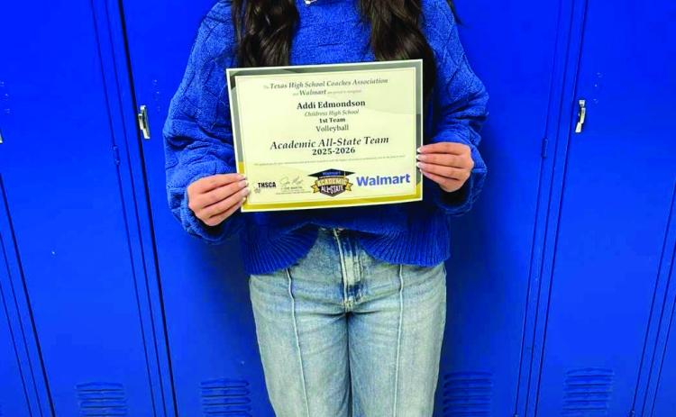 Childress High School senior Addi Edmondson was recently selected to the 2025-2026 Texas High School Coaches Association Academic All-State Volleyball First Team. To be selected, students must be an athlete, student trainer or manager in good standing with the team; of good moral character; a senior; and have an overall grade point average of 92 or above. Childress Bobcat and Lady Cat Sports