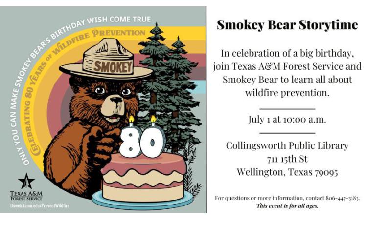 In celebration of a big birthday, join Texas A&amp;M Forest Service and Smokey Bear to learn all about wildfire prevention at 10 a.m. Monday, July 1 at Collinsworth Public Library, 711 15th St. The free event is a feature of the 2024 Summer Reading Program, “Adventure Begins at Your Library!” Courtesy Graphic