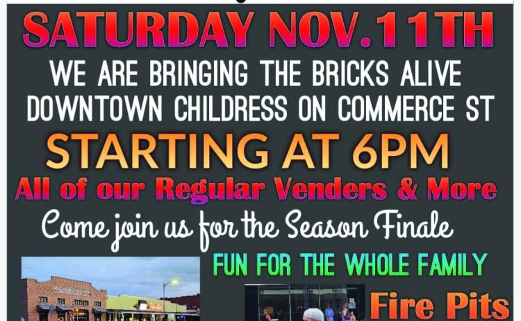 The Childress Farmers Market Evening Market Season Finale will be held at 6 p.m. Saturday, Nov. 11 on Commerce St. in downtown Childress. Featuring live music by Andrew Moore, delicious food, hot beverages, toasted s’mores, handmade holiday gifts and more, the market will last until 8 p.m. Graphic Courtesy of Childress Farmers Market
