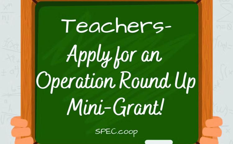 South Plains Electric Cooperative’s Operation Round Up is accepting Teacher Mini-Grant applications through 5 p.m. Friday, May 16. Childress Independent School District elementary and secondary classroom teachers are applicable to apply. South Plains Electric Cooperative