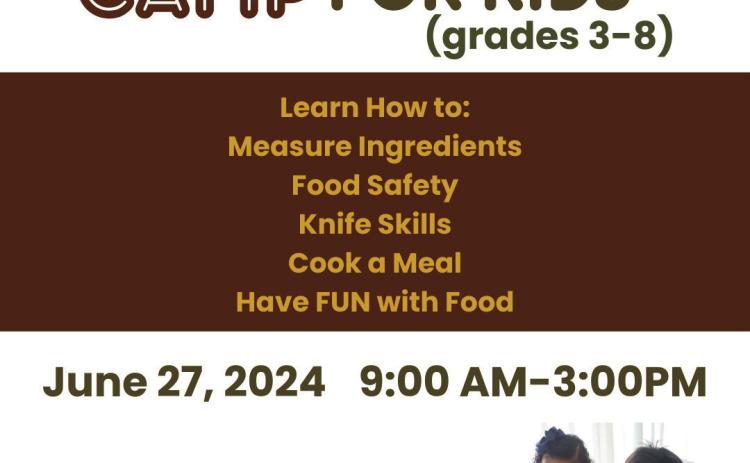Cooking Camp for Kids, available to students third-eighth grade, will take place from 9 a.m.-3 p.m. Thursday, June 27. Class size is limited to 15 students, and registration is $25 per child. To register, or for more information, contact Moody at 904-937-2351 or sandra.moody@ag.tamu.edu. Graphics Courtesy of Childress County AgriLife Extension Service